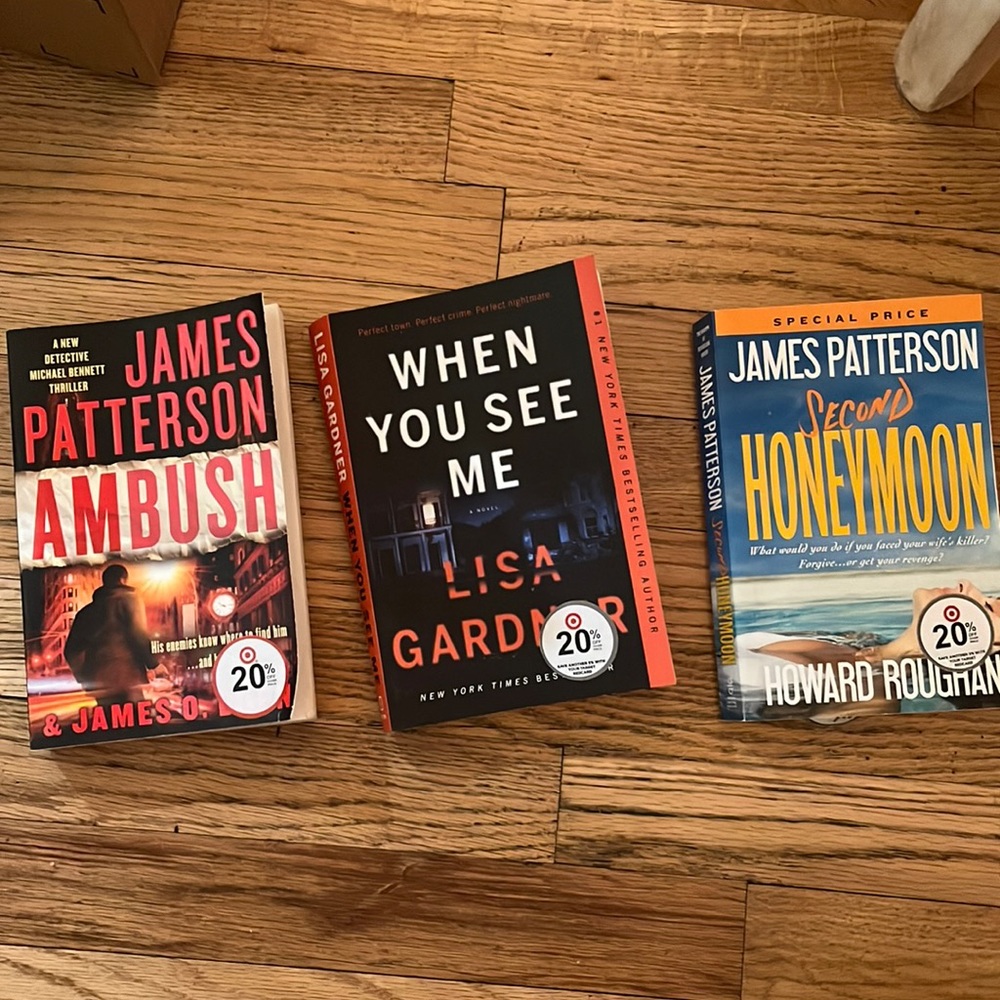 James Patterson and Lisa Gardner Books!